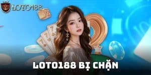 Loto188 bị chặn