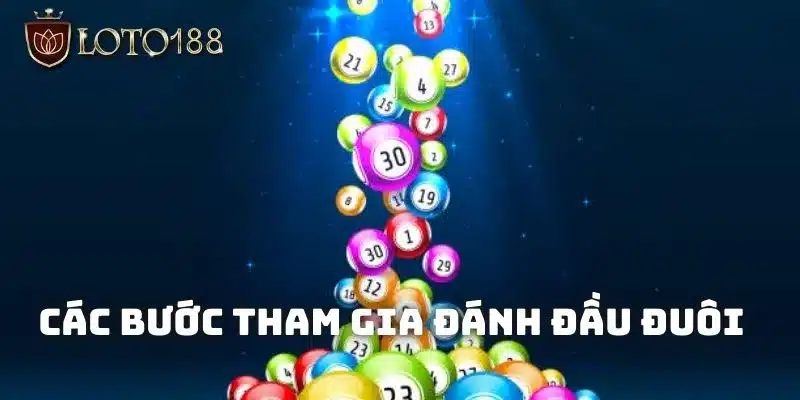 Các bước tham gia đầu đuôi tại Loto188