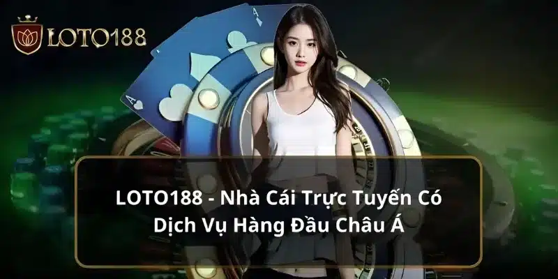 Lý do nên đăng nhập Loto188 để trải nghiệm dịch vụ giải trí đỉnh cao