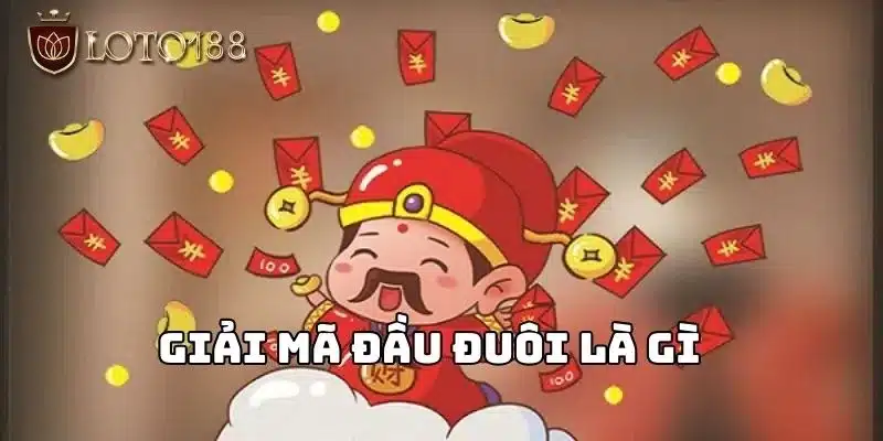 Giải mã đầu đuôi là gì tại Loto188