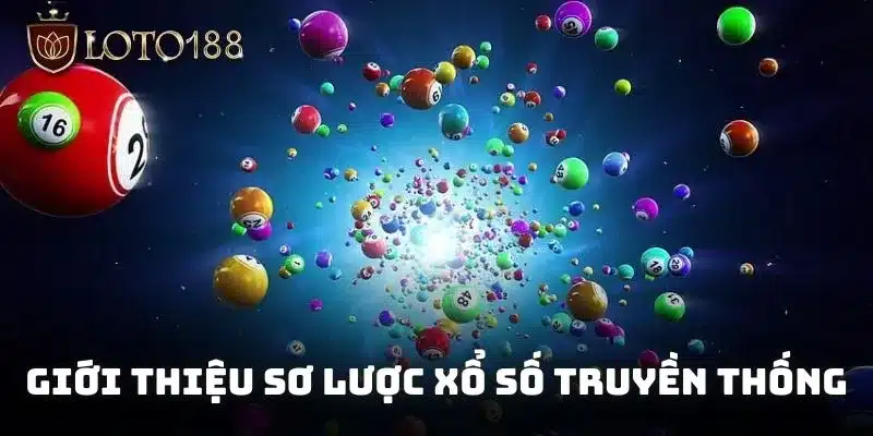 Giới thiệu sơ lược xổ số truyền thống Loto188