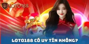 Loto188 có uy tín không