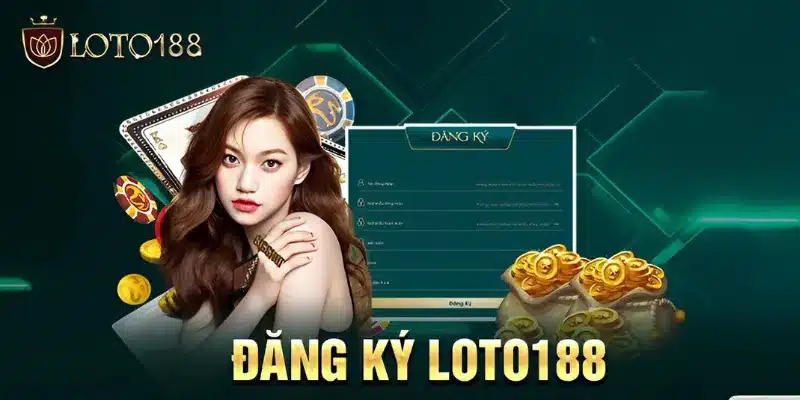 Đặc quyền hấp dẫn khi trở thành hội viên Loto188
