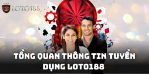 Tuyển dụng Loto188